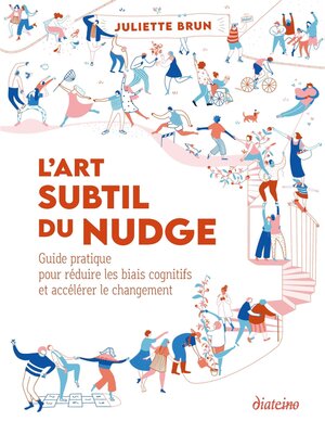 cover image of L'art subtil du nudge--Guide pratique pour réduire les biais cognitifs et accélérer le changement
